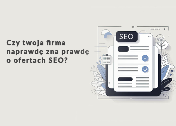 Co warto wiedzieć o ofertach firm SEO