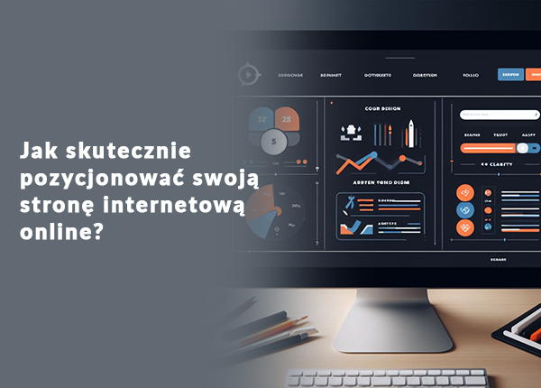 Jak skutecznie pozycjonować swoją stronę internetową online