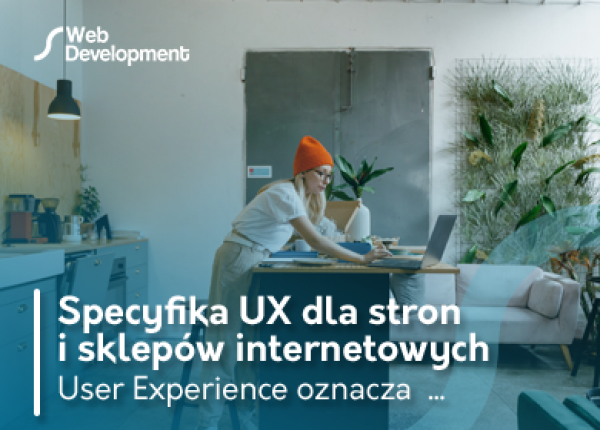 Specyfika projektowania UX, dla stron i sklepów internetowych