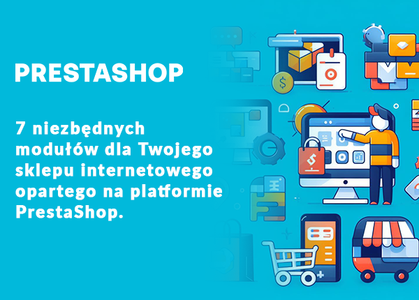 Niezbędne moduły do Sklepu PrestaShop